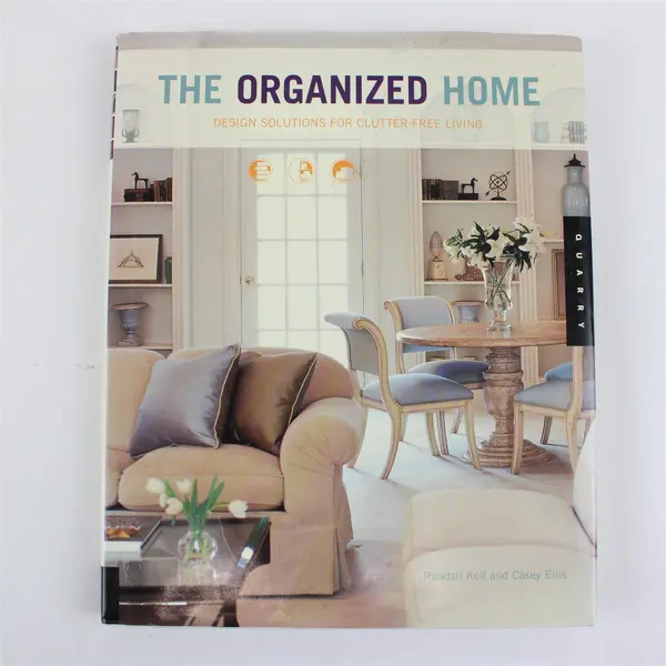 The Organized Home Randall Koll Casey Ellis Hardcover Book