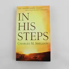 In His Steps by Charles M Sheldon 2012 The Inspirational Classic PB Very Good