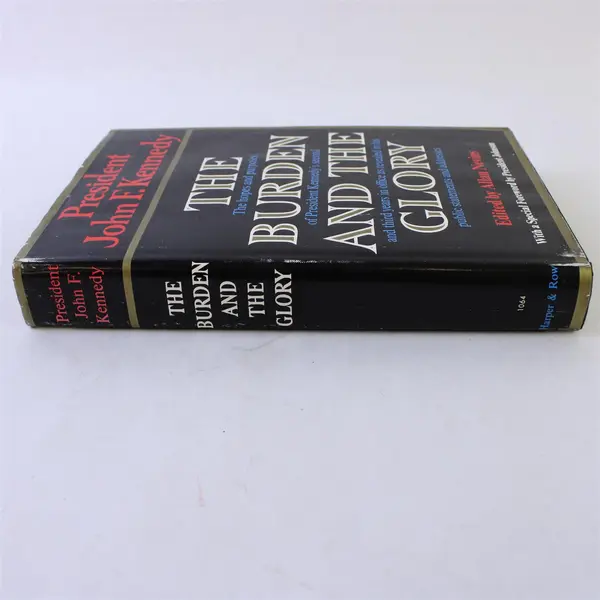 John F. Kennedy The Burden and The Glory Edited by Allan Nevins HC 1964