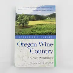 Oregon Wine Country A Great Destination Sherry Moore Jeff Welsch 1st Ed 2010 PB