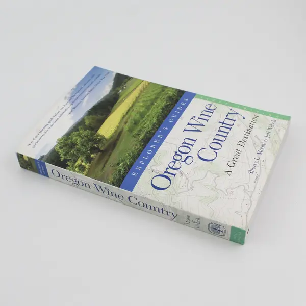 Oregon Wine Country A Great Destination Sherry Moore Jeff Welsch 1st Ed 2010 PB