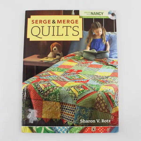 Serge & Merge Quilts Sharon V Rotz with Nancy Zieman DVD Included 2009 PB