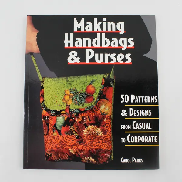Making Handbags and Purses 50 Patterns & Designs Carol Parks 1998 Paperback Good