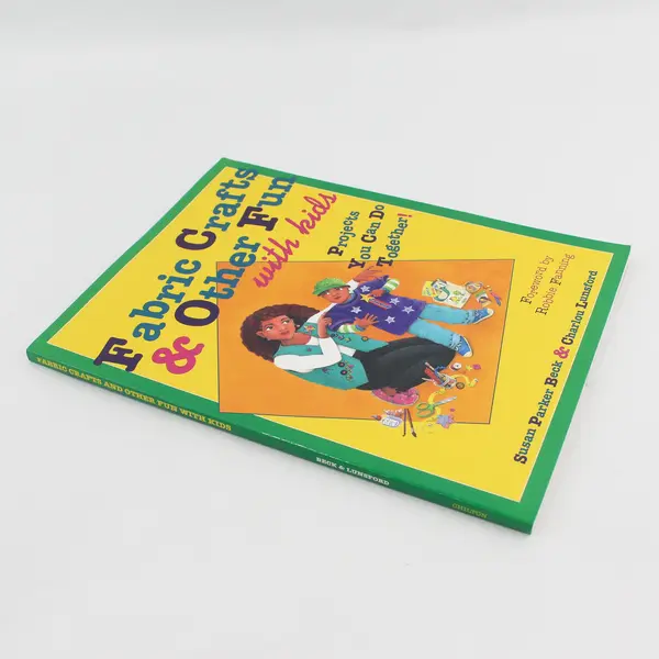 Fabric Crafts & Other Fun With Kids by Susan P Beck & Charlou Lunsford 1995 PB