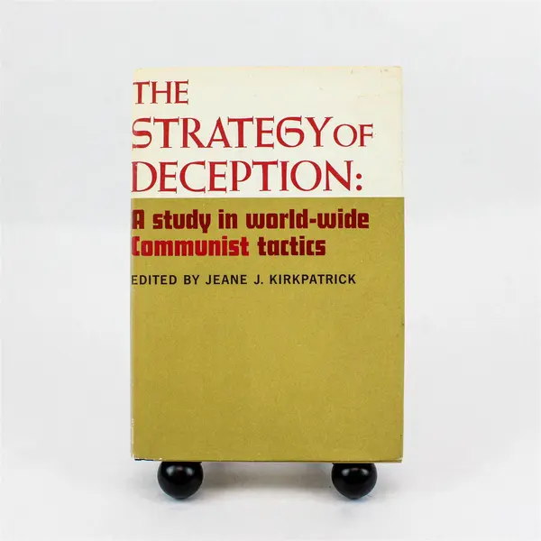 Jeane J. Kirkpatrick Strategy of Deception World-Wide Communist Tactics 1963