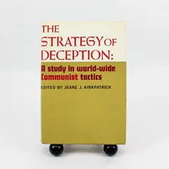 Jeane J. Kirkpatrick Strategy of Deception World-Wide Communist Tactics 1963