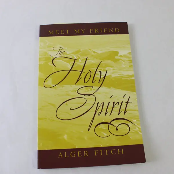 Meet My Friend the Holy Spirit Alger Fitch 1999 Paperback Religious Book