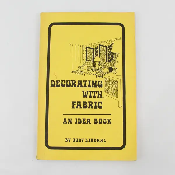 Decorating With Fabric An Idea Book Judy Lindahl 1978 Revised PB