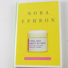 I Feel Bad About My Neck Nora Ephron Hardcover 2006