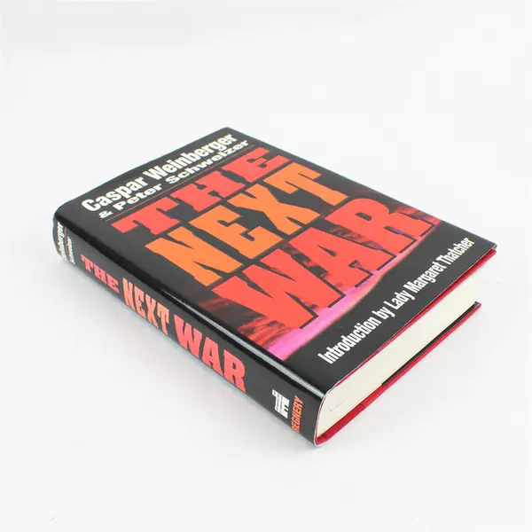 The Next War By Caspar Weinberger and Peter Schweizer Hardcover