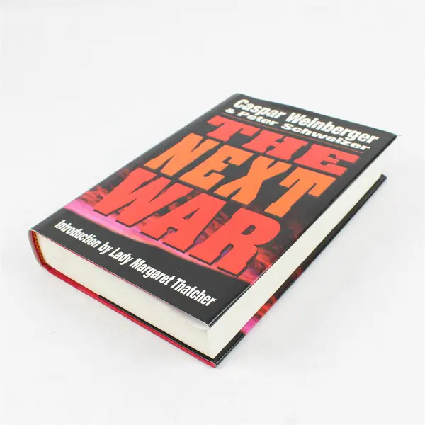 The Next War By Caspar Weinberger and Peter Schweizer Hardcover