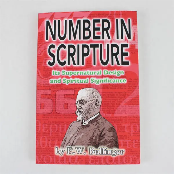 Number in Scripture Its Supernatural Design E W Bullinger 2014 Paperback
