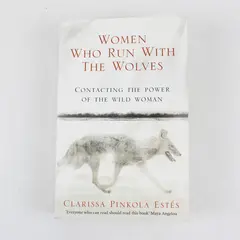 Women Who Run with the Wolves Clarissa Pinkola Estés PB 2008