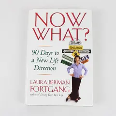 Now What? 90 Days to a New Life Direction Laura Berman Fortgang 2004 HC DJ