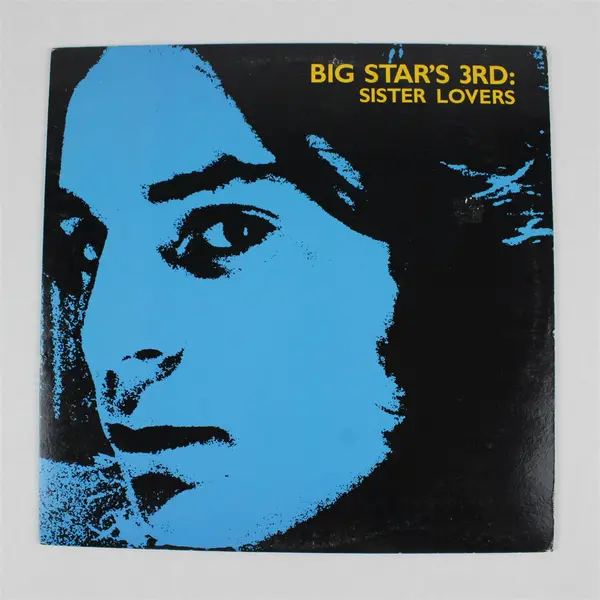 Big Star's 3rd: Sister Lovers 12" Vinyl LP