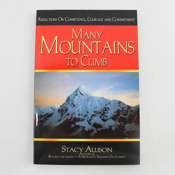 Many Mountains to Climb By Stacy Allison 1999