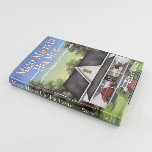 Mama Makes Up Her Mind and Other Dangers of Southern Living Hardcover