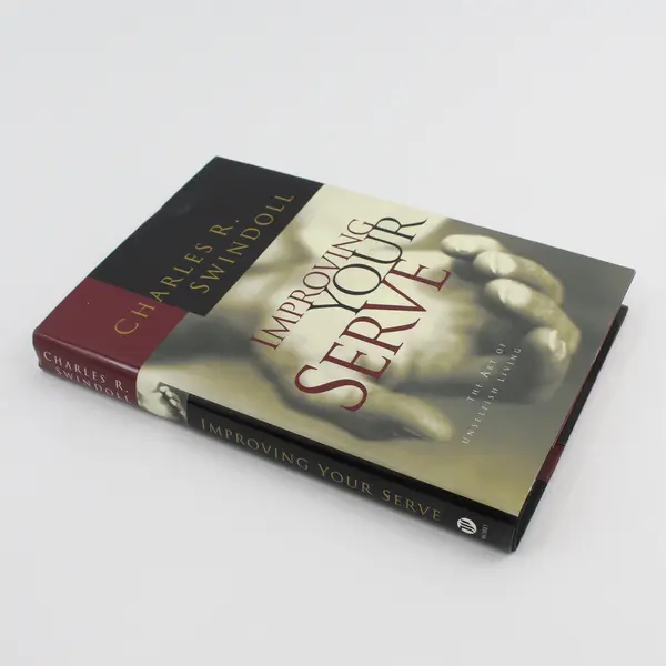 Improving Your Serve The Art of Unselfish Living Swindoll HC Revised