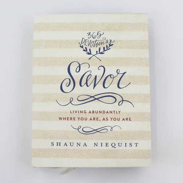 Savor: Living Abundantly Where You Are, As You Are By Shauna Niequist Hardcover