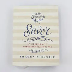 Savor: Living Abundantly Where You Are, As You Are By Shauna Niequist Hardcover