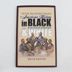Setting the Record Straight: American History in Black & White By David Barton 