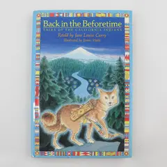 Back in the Beforetime Tales of the California Indians Jane L Curry 1987 HC 