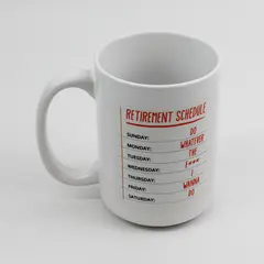 Retirement Weekly Schedule Mug Funny Sarcastic Retired Coffee Cup