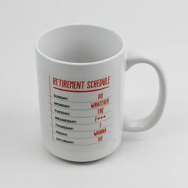 Retirement Weekly Schedule Mug Funny Sarcastic Retired Coffee Cup