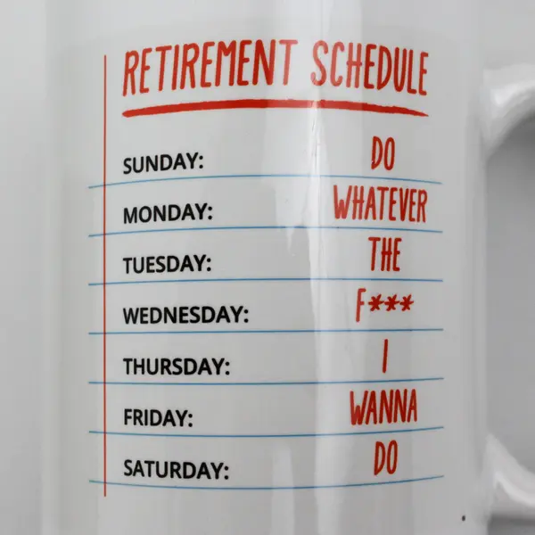 Retirement Weekly Schedule Mug Funny Sarcastic Retired Coffee Cup