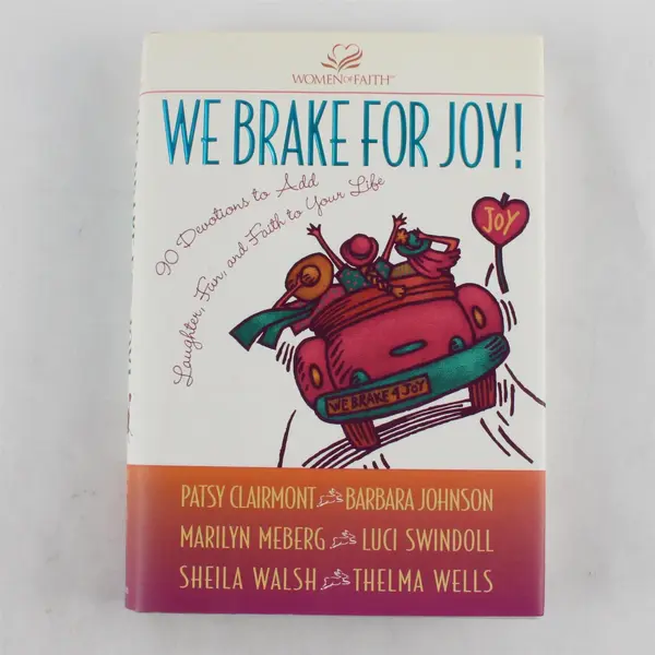 We Brake for Joy! Devotions to Add Laughter, Fun & Faith Hardcover
