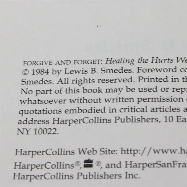 Forgive and Forget: Healing the Hurts We Don't Deserve By Lewis B. Smedes 1996