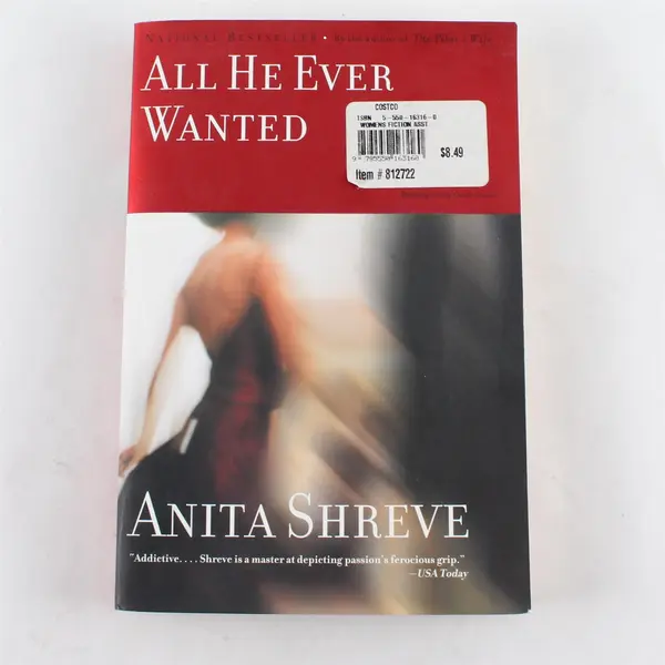 All He Ever Wanted : A Novel by Anita Shreve 2004 Paperback
