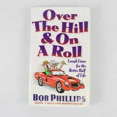 Over the Hill & On a Roll Bob Phillips 1998 Paperback