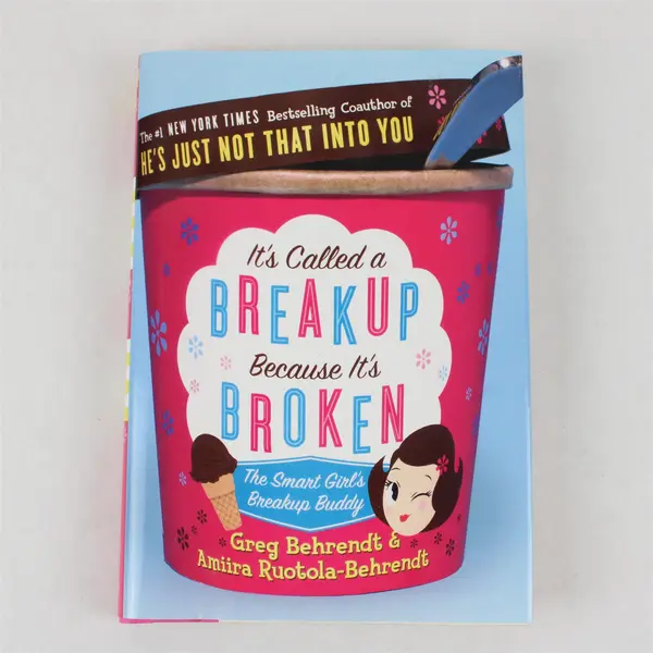 It's Called a Breakup Because It's Broken Amiira & Greg Behrendt 1st Ed 2005 HC