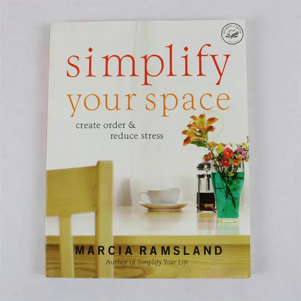 Simplify Your Space Create Order & Reduce Stress Marcia Ramsland 2007 Paperback