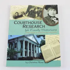 Courthouse Research for Family Historians Christine Rose 2004 1st Printing PB