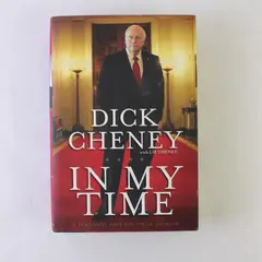 In My Time : A Personal and Political Memoir by Dick Cheney - Hardcover