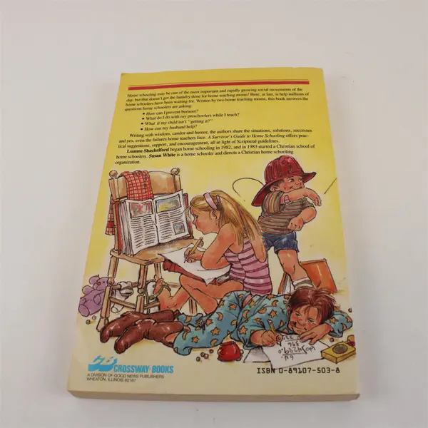 A Survivor's Guide to Home Schooling Luanne Shackelford Susan White 1988 PB