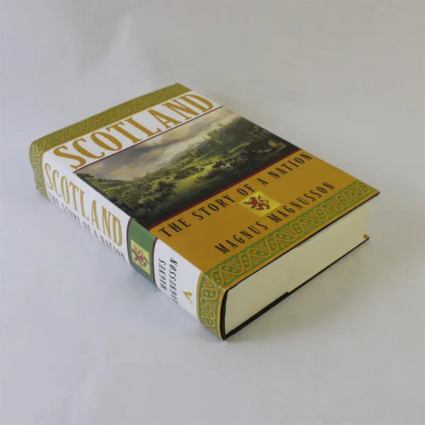 Scotland: The Story Of A Nation Magnus Magnusson Hardcover 2000