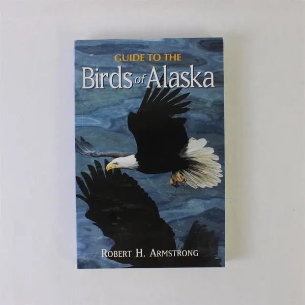 Guide to the Birds of Alaska Robert H. Armstrong Paperback