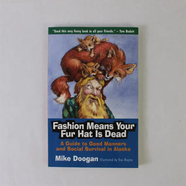 Mike Doogan Fashion Means Your Fur Hat Is Dead Guide to Good Manners Alaska