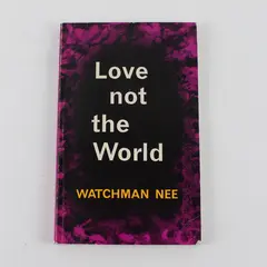 Love Not the World Paperback Watchman Nee 1968