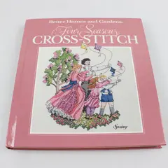 Better Homes & Gardens Four Seasons Cross-Stitch 1st Ed 1990 Hardcover