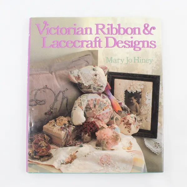 Vintage Victorian Ribbon & Lacecraft Designs by Mary Jo Hiney 1993 Hardcover DJ