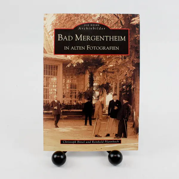 Bad Mergentheim in alten Fotografien by Christoph Bittel;  Reinhold Pfannkuch