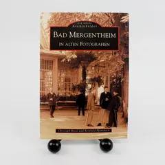Bad Mergentheim in alten Fotografien by Christoph Bittel;  Reinhold Pfannkuch