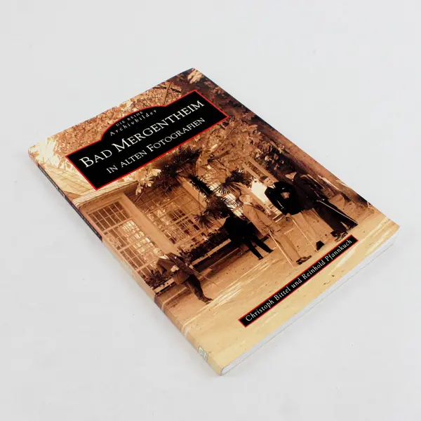 Bad Mergentheim in alten Fotografien by Christoph Bittel;  Reinhold Pfannkuch