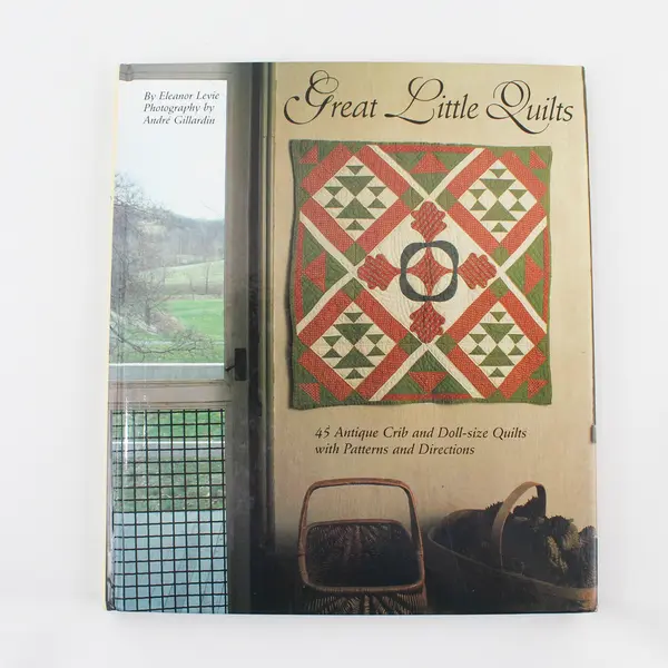 VTG Great Little Quilts 45 Crib & Doll-size Quilts Eleanor Levie 1st Ed 1990 HC