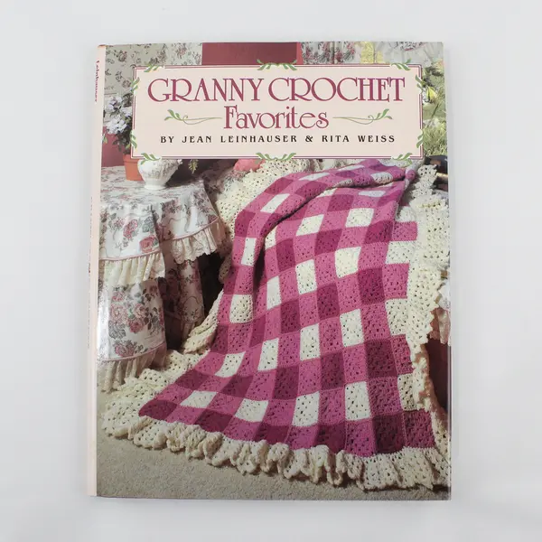 Granny Crochet Favorites Leinhauser Weiss Hardcover Dust Jacket ISBN 0806965401