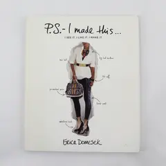 P S - I Made This ... I See It I Like It I Make It Erica Domesek 2010 PB Good